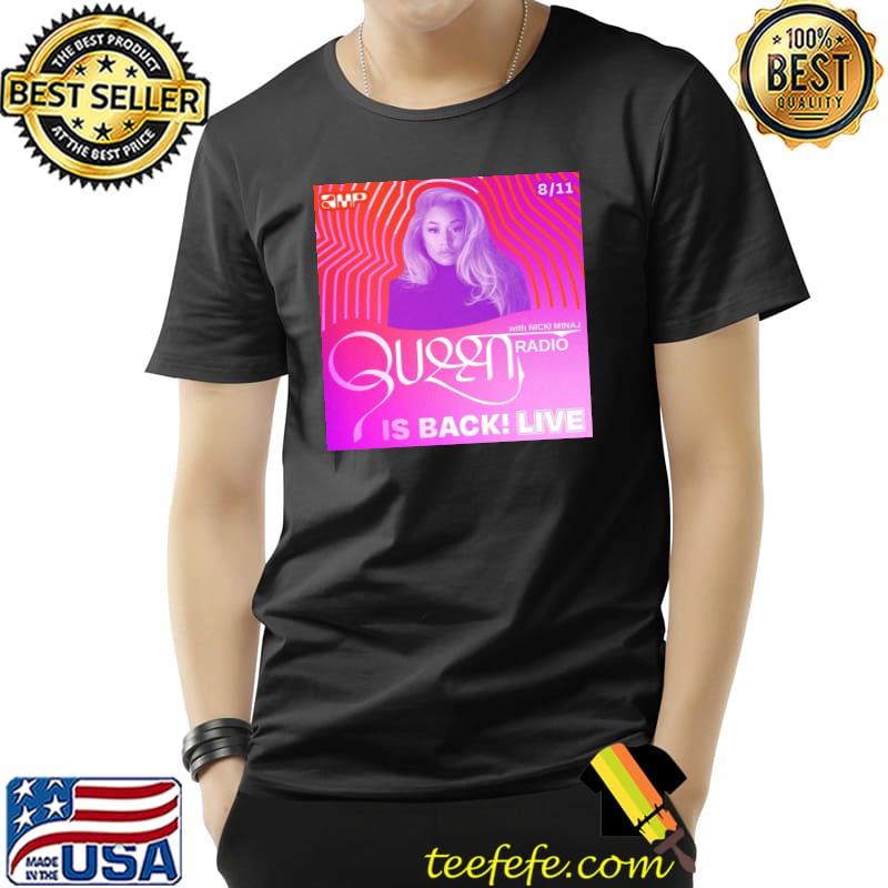 Queen radio listen to the latest episode of nickI minaj shirt