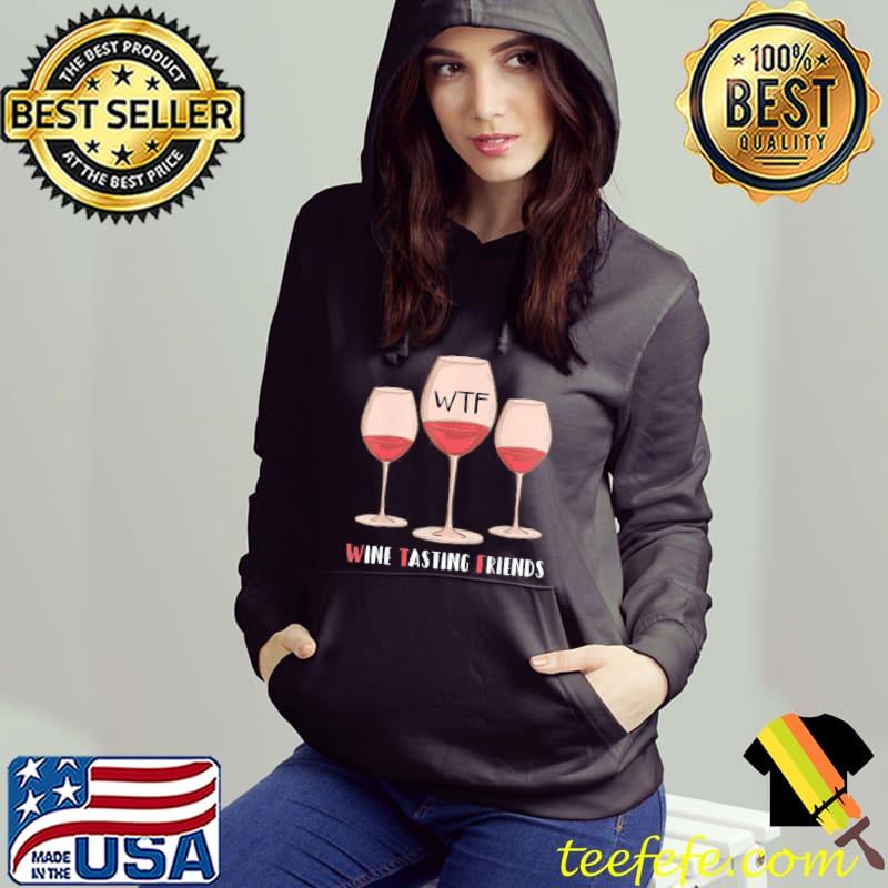 Red wine friends drinking glasses wtf wine tasting friends classic s Hoodie Red wine friends drinking glasses wtf wine tasting friends classic s Hoodie