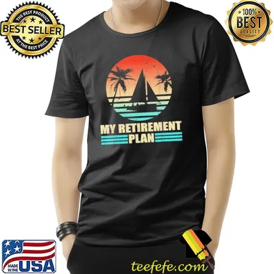 Retro sailing sailboat distressed retirement plan gift classic shirt