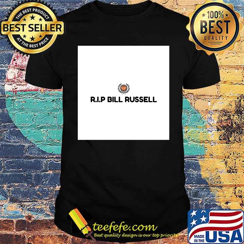 RIP Bill Russell, Basketball Legend, rest in peace T-Shirt RIP Bill Russell, Basketball Legend, rest in peace T-Shirt