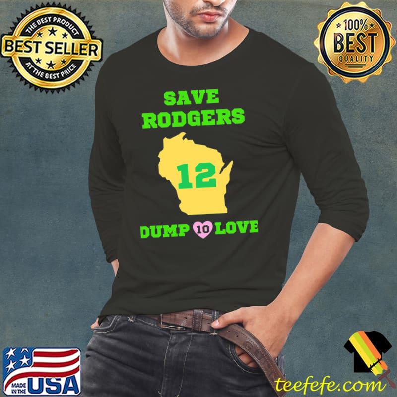 Save rodgers dump love aaron rodgers Green Bay Packers classic s Long Sleeve Tee Save rodgers dump love aaron rodgers Green Bay Packers classic s Long Sleeve Tee