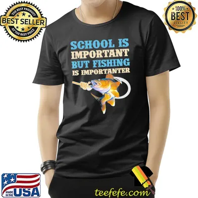 School is important but fishing is importanter love fishing shirt