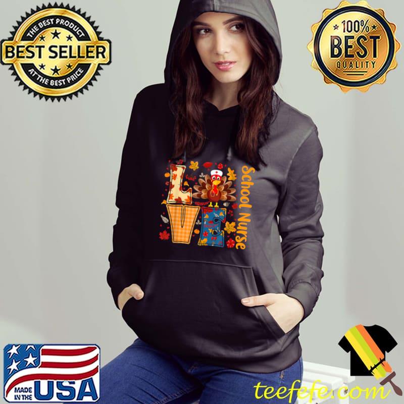 School Nurse Turkey Thanksgiving Day Nurse T-Shirt Hoodie School Nurse Turkey Thanksgiving Day Nurse T-Shirt Hoodie