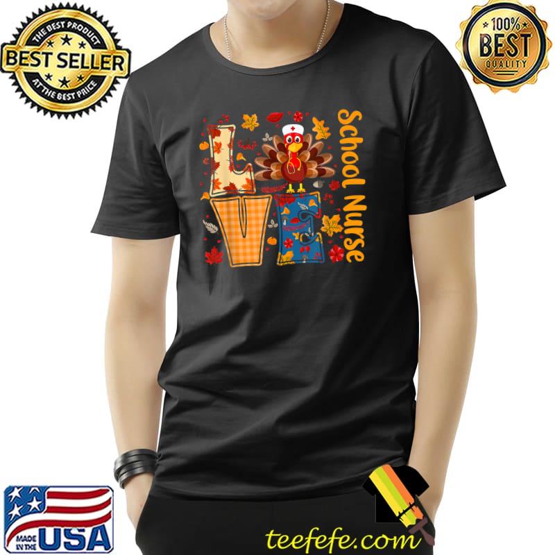 School Nurse Turkey Thanksgiving Day Nurse T-Shirt School Nurse Turkey Thanksgiving Day Nurse T-Shirt