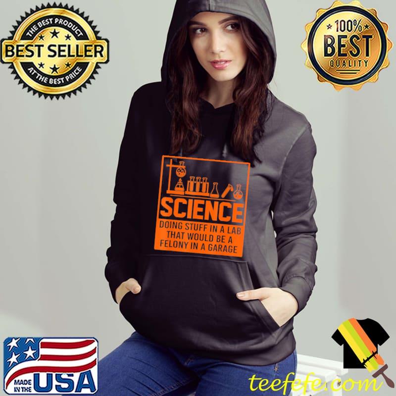 Science doing stuff classic s Hoodie Science doing stuff classic s Hoodie
