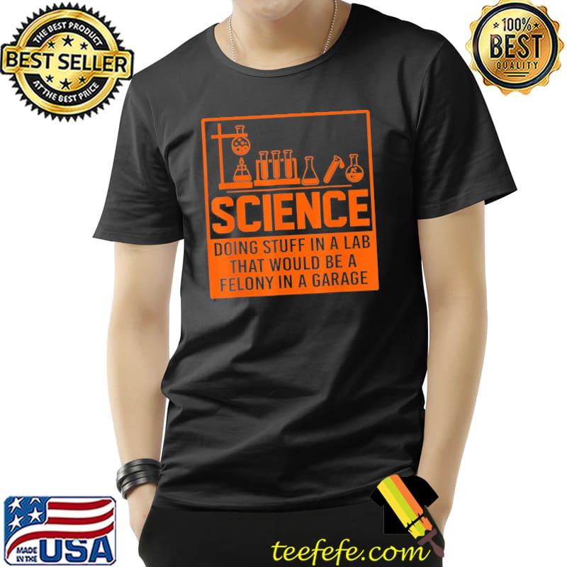 Science doing stuff classic shirt