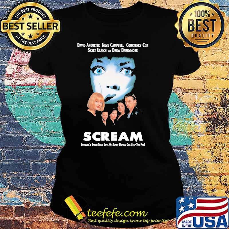 Scream someone's taken threir love of scary movie one step too far s Ladies tee Scream someone's taken threir love of scary movie one step too far s Ladies tee