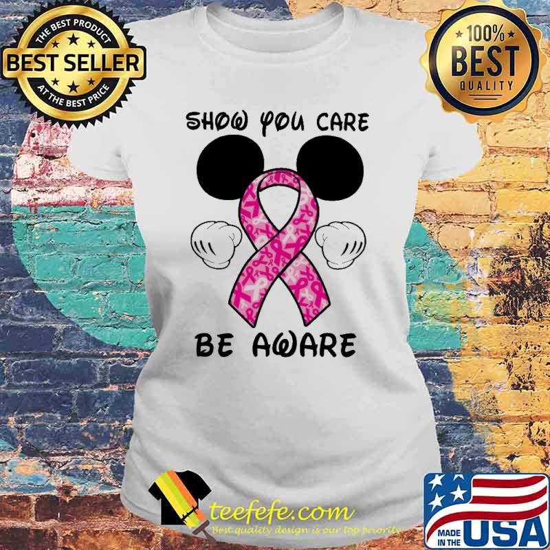 Show You Care Be Aware Breast cancer awareness s Laides tee Show You Care Be Aware Breast cancer awareness s Laides tee