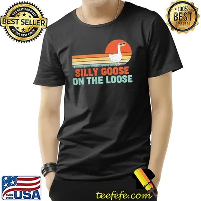 Silly goose on the loose funny saying classic shirt