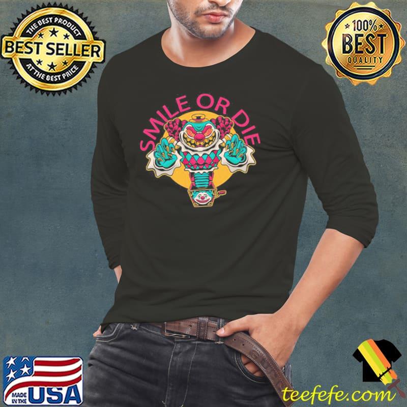 Smile or die scary clown toy halloween spooky night s Long Sleeve Tee Smile or die scary clown toy halloween spooky night s Long Sleeve Tee
