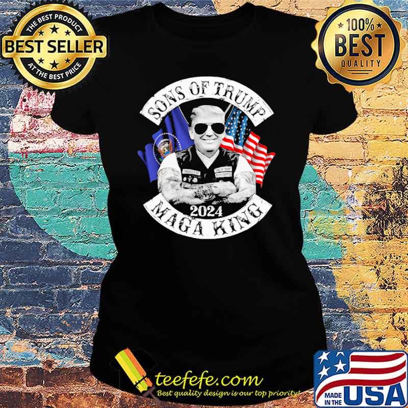 Sons Of Trump Mage King 2024 Shirt Ladies tee Sons Of Trump Mage King 2024 Shirt Ladies tee