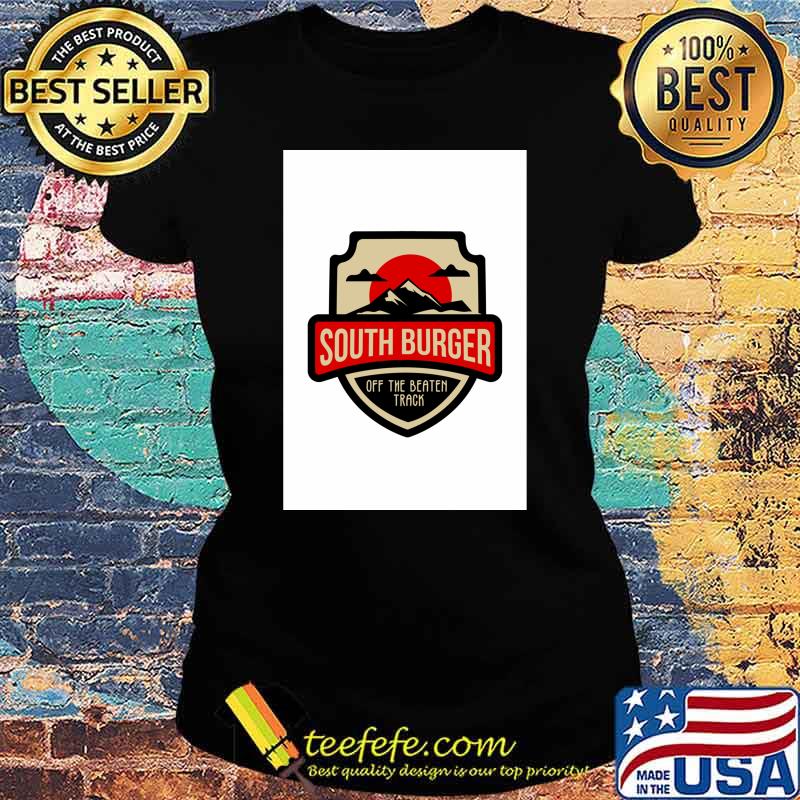 South burger Classic T-Shirt Ladies tee South burger Classic T-Shirt Ladies tee