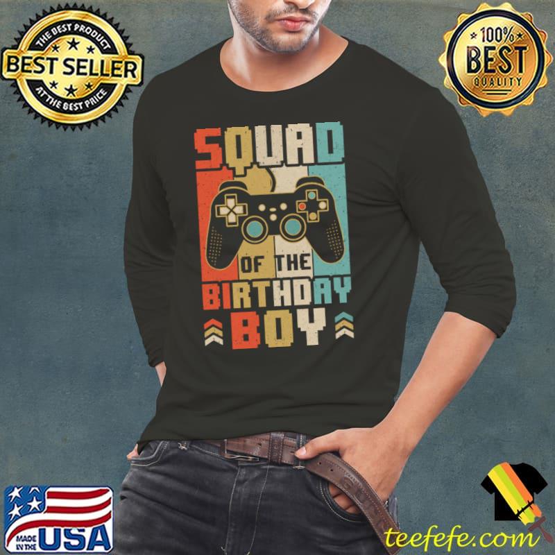 Squad Of The Birthday Boy Video Gamer Party Matching Vintage T-Shirt Long Sleeve Tee Squad Of The Birthday Boy Video Gamer Party Matching Vintage T-Shirt Long Sleeve Tee