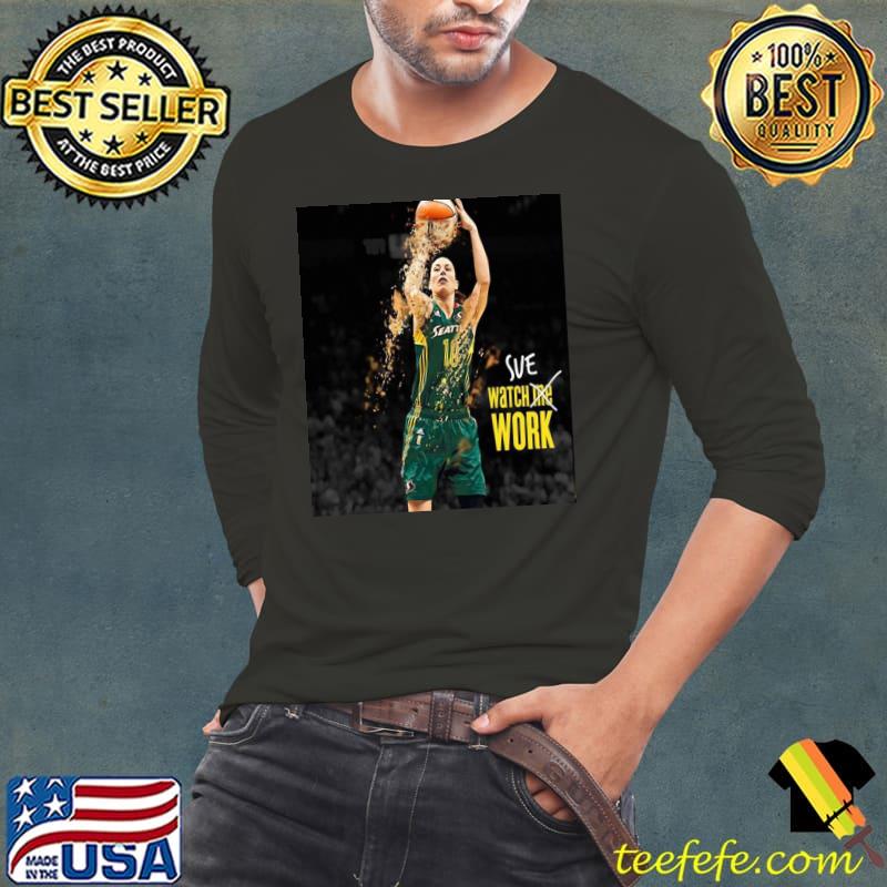 Sue bird watch the work Seattle storm classic s Long Sleeve Tee Sue bird watch the work Seattle storm classic s Long Sleeve Tee