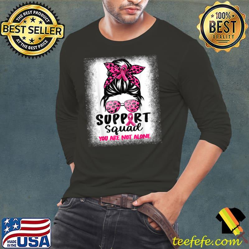 Support Squad You Are Not Alone Messy Bun Pink Glasses Leopard Breast Cancer Awareness T-Shirt Long Sleeve Tee Support Squad You Are Not Alone Messy Bun Pink Glasses Leopard Breast Cancer Awareness T-Shirt Long Sleeve Tee
