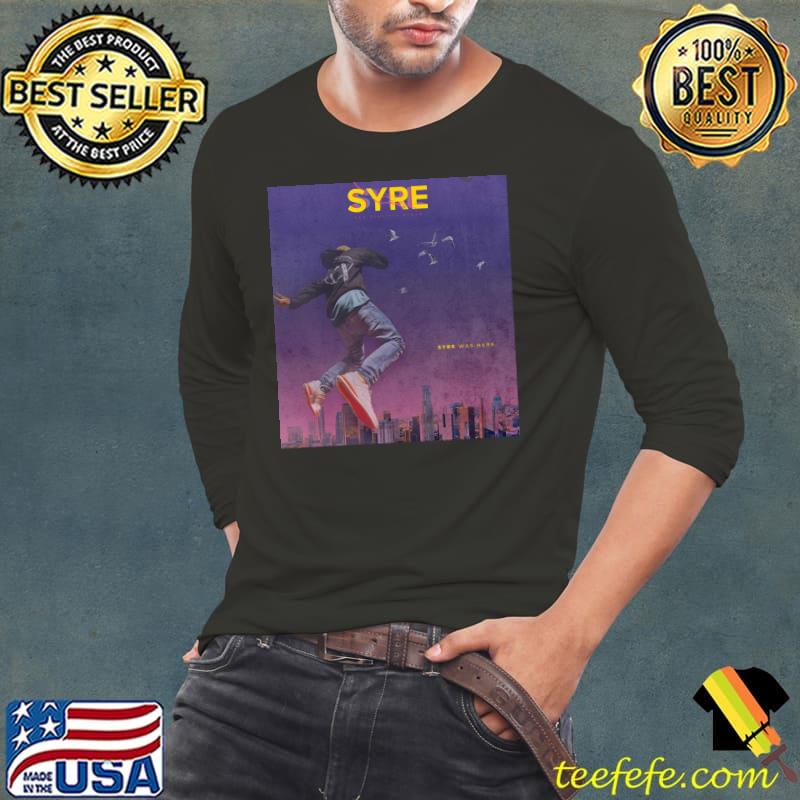 Syre Was Here! Classic T-Shirt Long Sleeve Tee Syre Was Here! Classic T-Shirt Long Sleeve Tee
