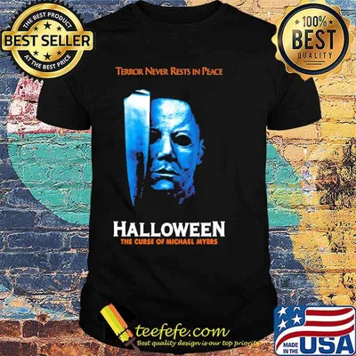 Terror Never Rests In Peace Halloween The Curse Of Michael Myers Shirt