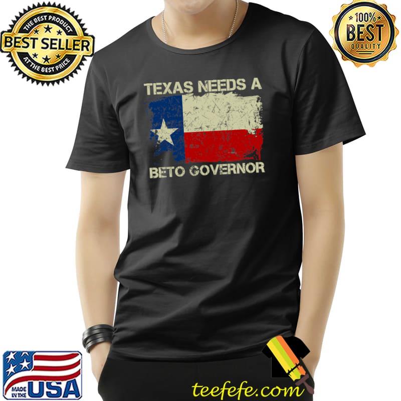 Texas Needs A Beto Governor - O'Rourke 2022 Texas Vote Classic T-Shirt Texas Needs A Beto Governor - O'Rourke 2022 Texas Vote Classic T-Shirt