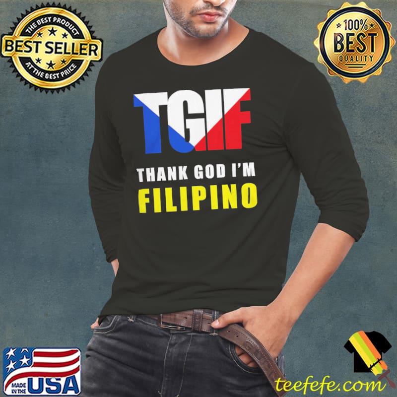 Tgif thank god I'm filipino classic s Long Sleeve Tee Tgif thank god I'm filipino classic s Long Sleeve Tee