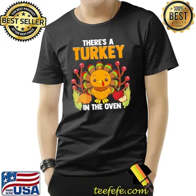 Thanksgiving pregnancy Turkey in the oven funny thanksgiving pregnancy announcement classic shirt