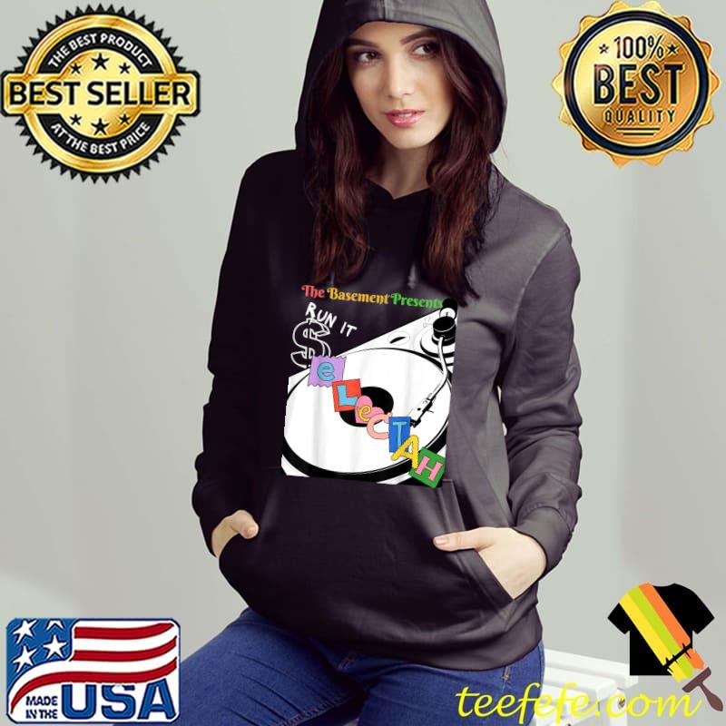 The Basement Presents Run It Selecta T-Shirt Hoodie The Basement Presents Run It Selecta T-Shirt Hoodie