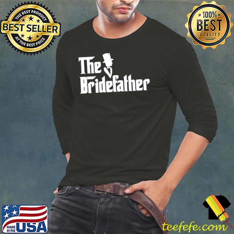 The bridefather father of the bride art classic s Long Sleeve Tee The bridefather father of the bride art classic s Long Sleeve Tee