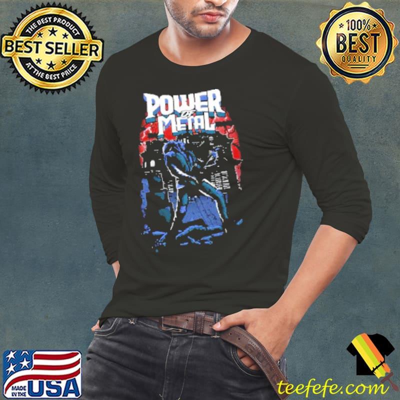 The Power Of Metal Shirt Long Sleeve Tee The Power Of Metal Shirt Long Sleeve Tee