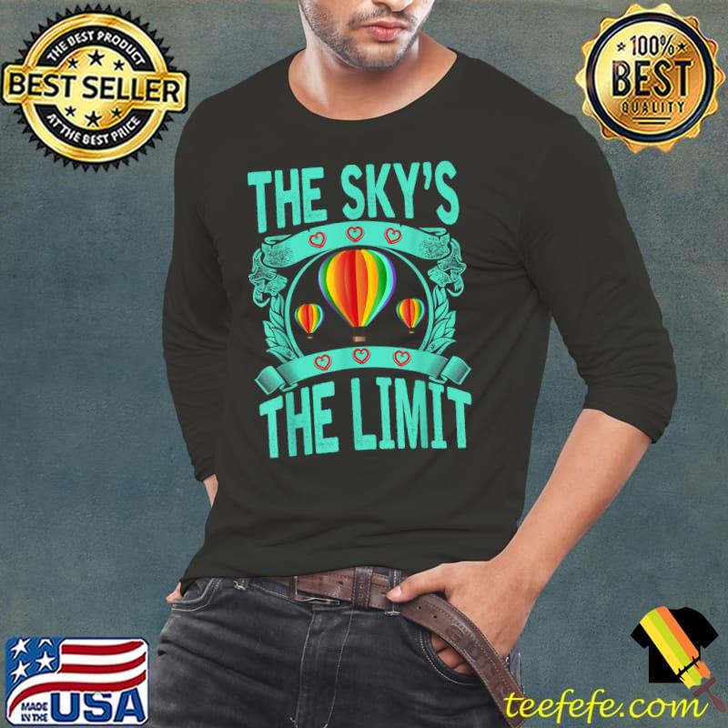 The Sky's The Limit Hot Air Balloon Ride Flying Colors T-Shirt Long Sleeve Tee The Sky's The Limit Hot Air Balloon Ride Flying Colors T-Shirt Long Sleeve Tee