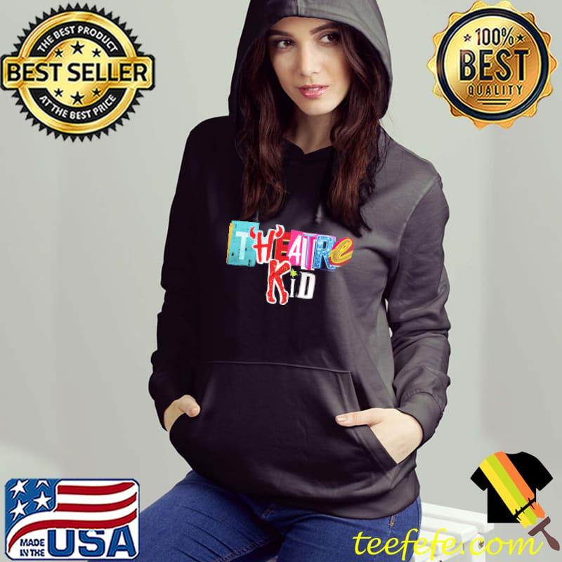Theatre kid collage classic s Hoodie Theatre kid collage classic s Hoodie