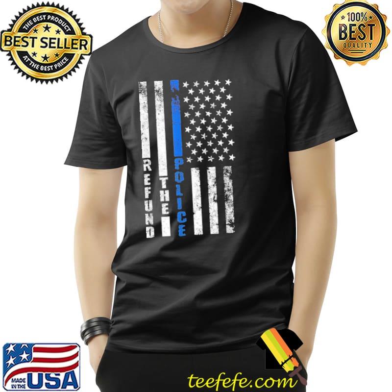 Thin blue line refund the police blue line flag blue lives matter clasisc shirt
