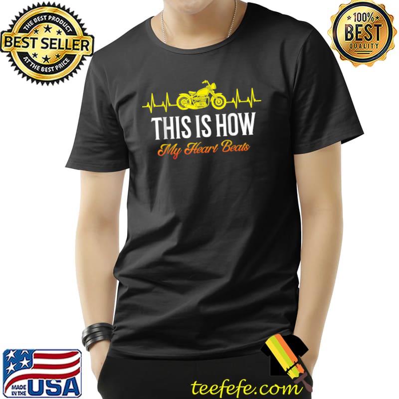 This is how my heart beats Biker T-Shirt This is how my heart beats Biker T-Shirt