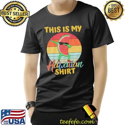 This is my hawaiian watermelon summer days classic  shirt