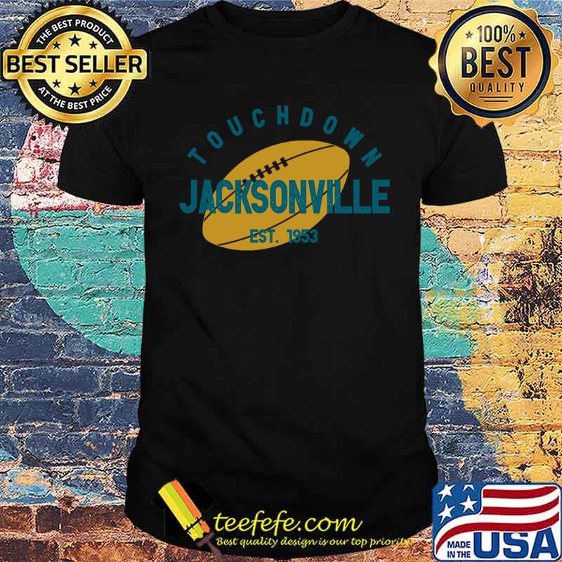 Touchdown Jacksonville Football Team est.1953 Classic T-shirt