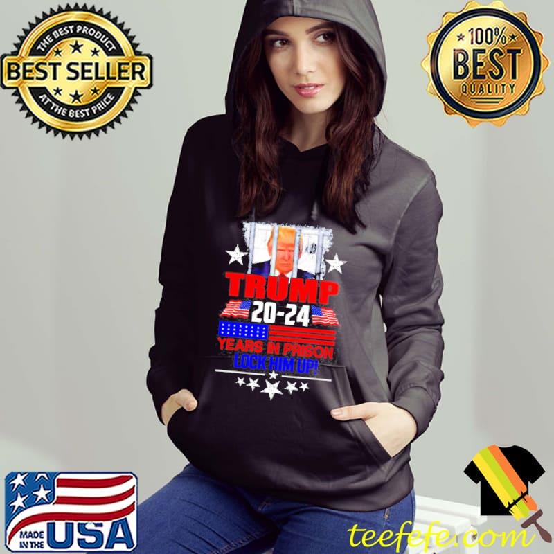 Trump 20202024 years in prison lock him up antiTrump political classic s Hoodie Trump 20202024 years in prison lock him up antiTrump political classic s Hoodie