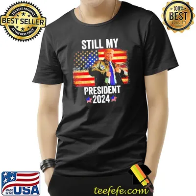 Trump 2024 election vote Trump still my president 2024 American flag shirt