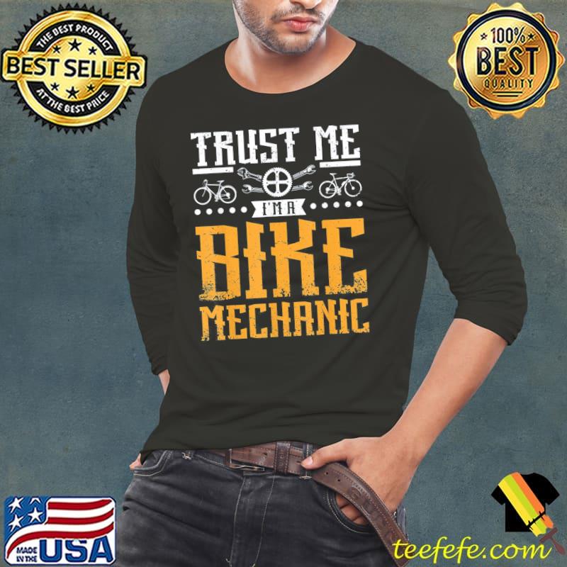 Trust me I'm a bike mechanic classic s Long Sleeve Tee Trust me I'm a bike mechanic classic s Long Sleeve Tee