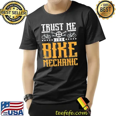 Trust me I'm a bike mechanic classic shirt