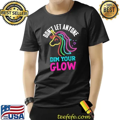 Unicorn rainbow lover glow don't let mindset inspirational shirt