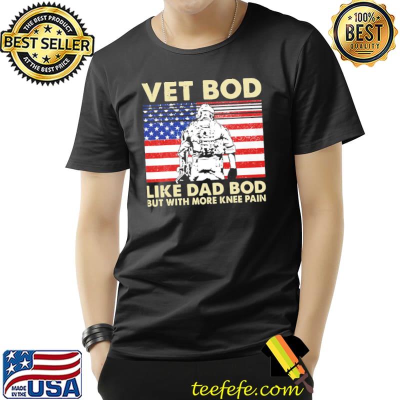 Vet bod like dad bod but with more knee pain dad bod classic shirt Vet bod like dad bod but with more knee pain dad bod classic shirt