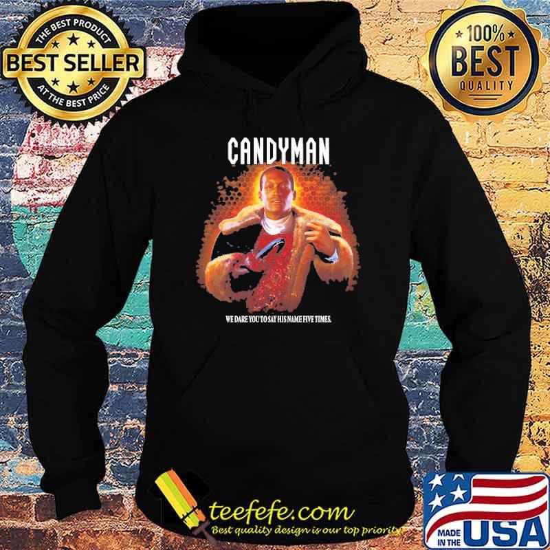 We dare you to say his name five times Candyman Horror Movie Shirt Hoodie We dare you to say his name five times Candyman Horror Movie Shirt Hoodie