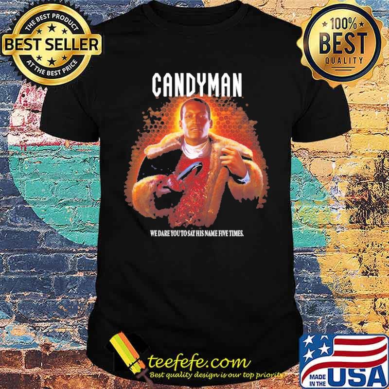 We dare you to say his name five times Candyman Horror Movie Shirt