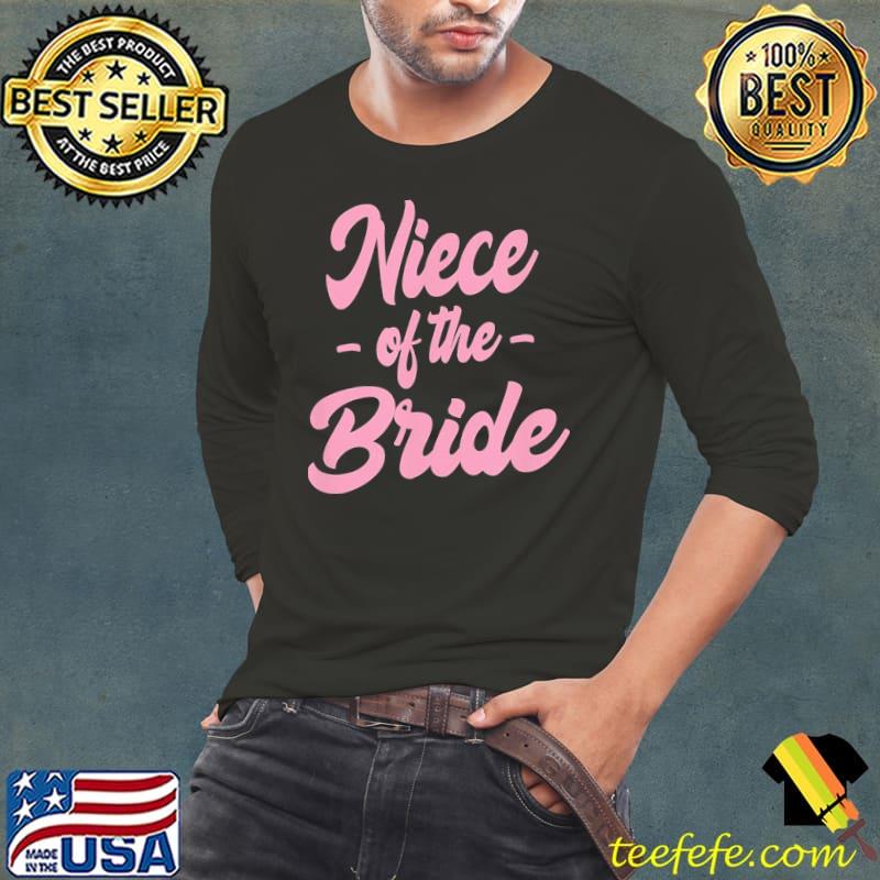 Wedding gift for niece niece of the bride cute proposal bachelorette pretty classic s Long Sleeve Tee Wedding gift for niece niece of the bride cute proposal bachelorette pretty classic s Long Sleeve Tee