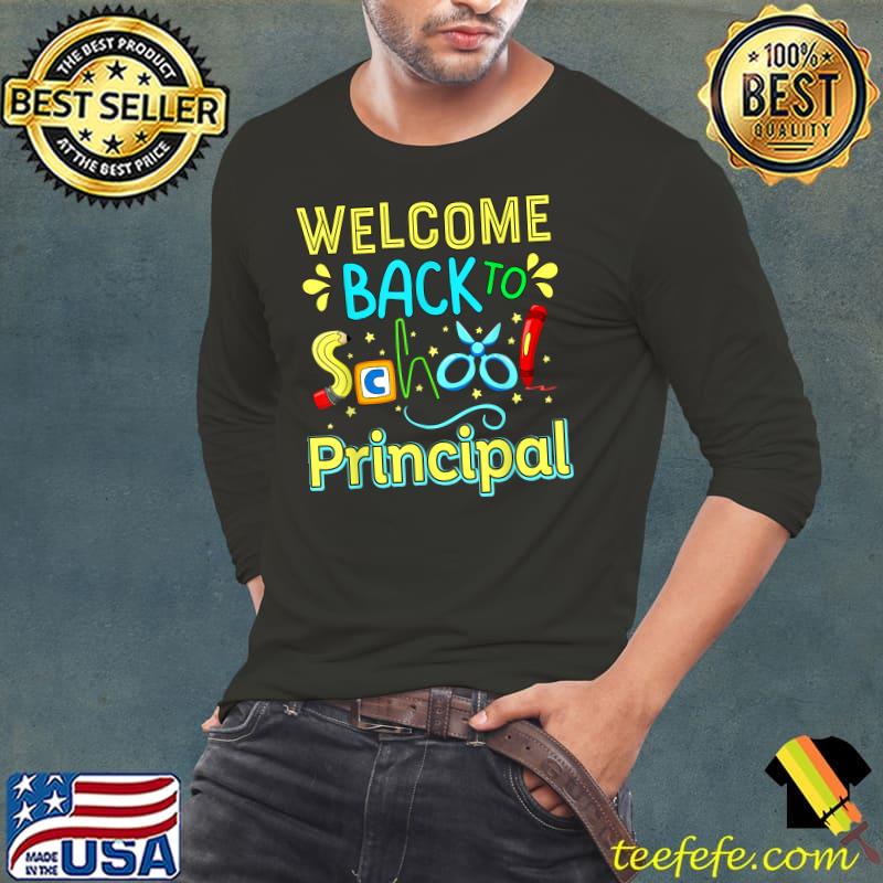 Welcome Back To School Principal 95 Da 1st Day Teacher Student T-Shirt Long Sleeve Tee Welcome Back To School Principal 95 Da 1st Day Teacher Student T-Shirt Long Sleeve Tee