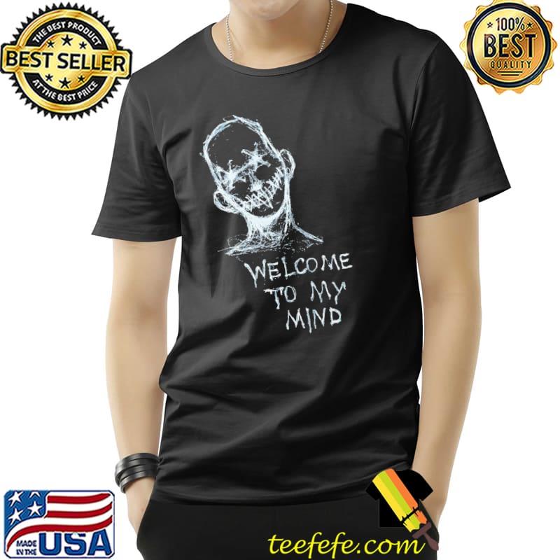 Welcome to my mind classic shirt