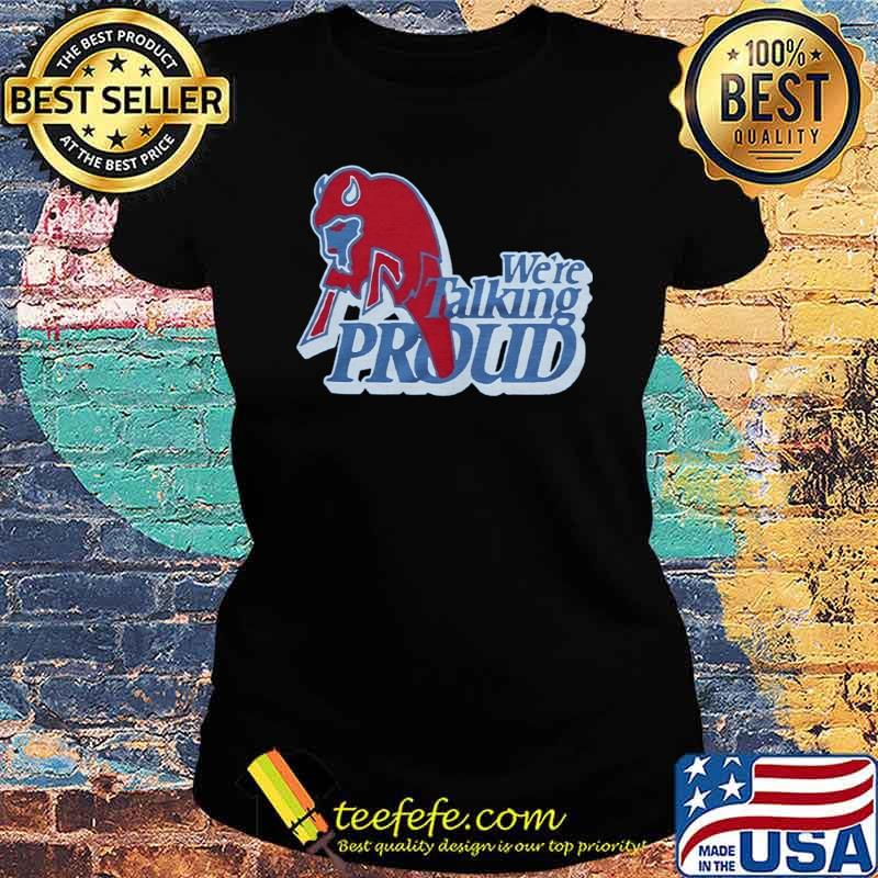 We're Talking Proud For Buffalo Bills Fans Sticker Essential T-Shirt Ladies tee We're Talking Proud For Buffalo Bills Fans Sticker Essential T-Shirt Ladies tee