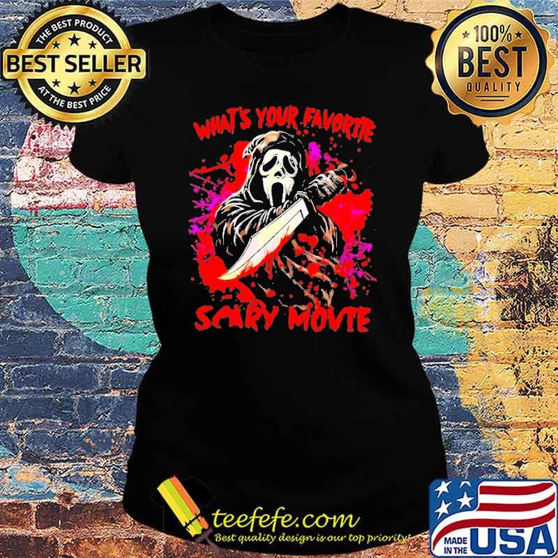 What's your favorite scary movie ghostface Scream s Ladies tee What's your favorite scary movie ghostface Scream s Ladies tee