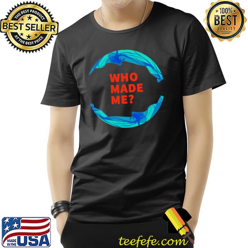 WHO MADE ME - LETTER DESIGN - T-SHIRT DESIGN Essential T-Shirt