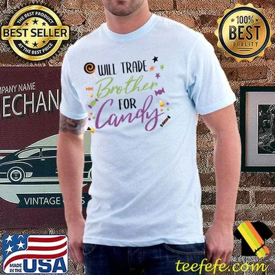 Will Trade Brother For Candy Stars Halloween T-Shirt