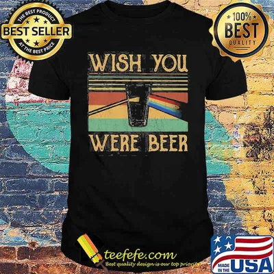 Wish You Were Beer Vintage Shirt