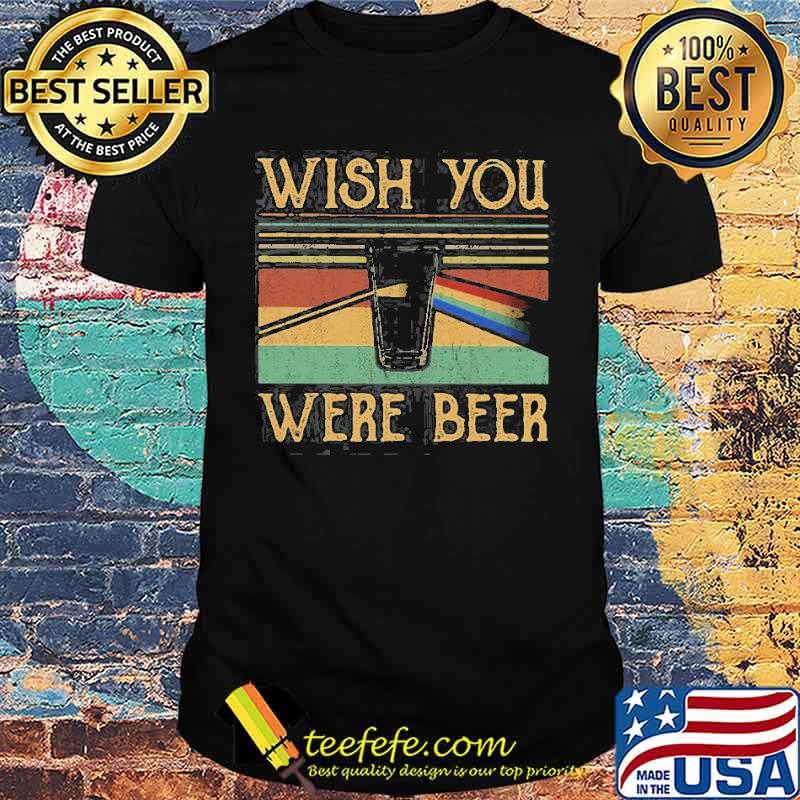 Wish You Were Beer Vintage Shirt